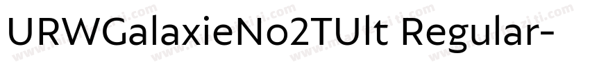 URWGalaxieNo2TUlt Regular字体转换